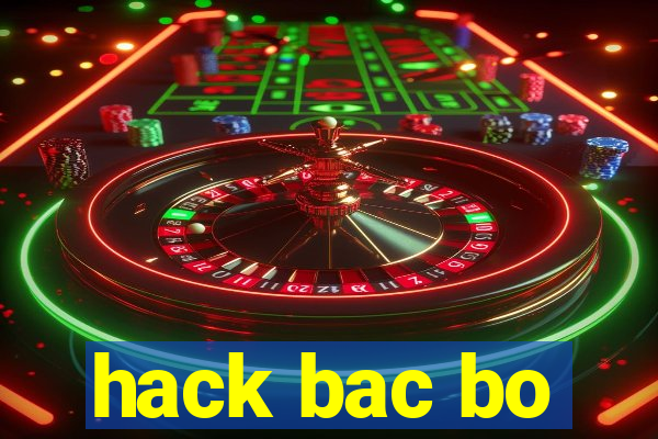 hack bac bo